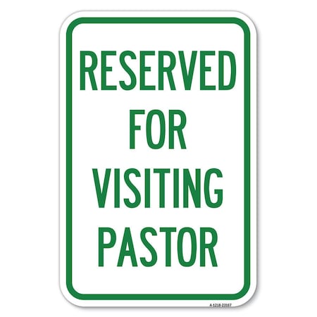 Signmission Reserved for Visiting Pastor Heavy-Gauge Aluminum Sign, 12" x 18", A-1218-23167 A-1218-23167